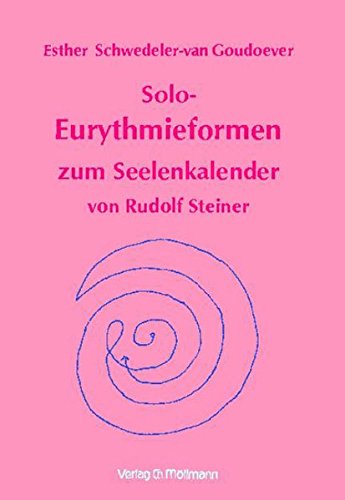 Solo-Eurythmieformen zum Seelenkalender Rudolf Steiners von Möllmann, Ch